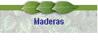 Maderas